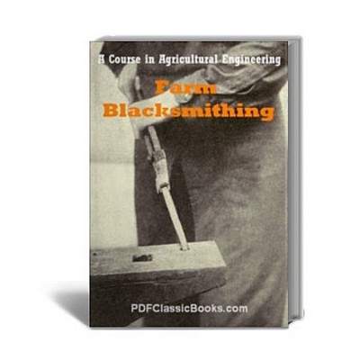 Product picture Farm Blacksmithing: A Course in Agricultural Engineering